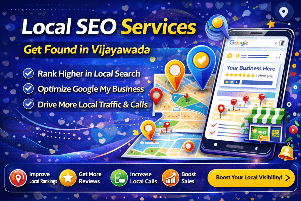 Local SEO services in Vijayawada to improve local rankings, optimize Google My Business, and drive more local traffic, calls, and sales.